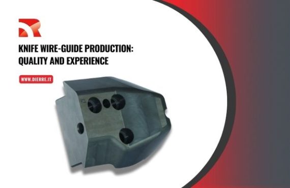 Image of a high quality knife wire guide, produced by Dierre Srl. This precision tool is the result of years of experience, attention to detail and advanced manufacturing technologies.